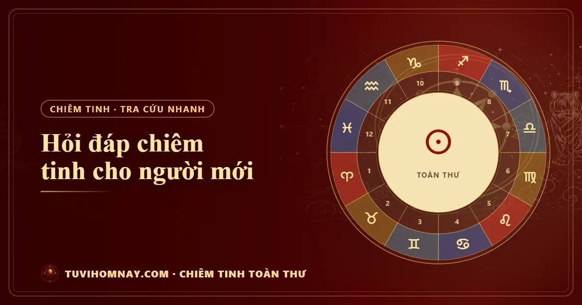 Hỏi đáp chiêm tinh cho người mới — Chiêm tinh toàn thư