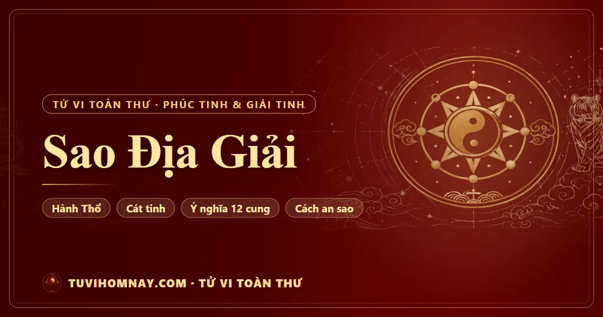 Sao Địa Giải — Tử vi toàn thư