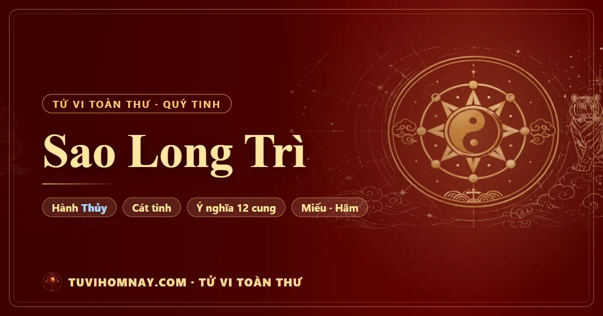 Sao Long Trì — Tử vi toàn thư