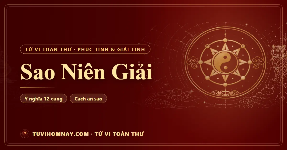 Sao Niên Giải — Tử vi toàn thư